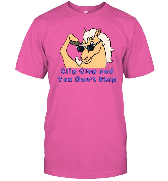 Clip Clop And You Don't Stop Hoodie