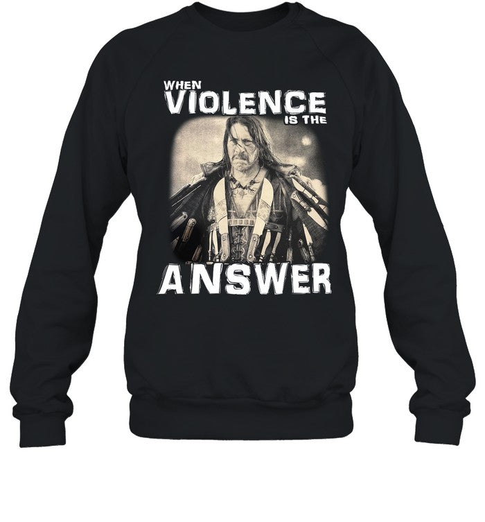 When Violence Is The Answer Danny Trejo Hoodie
