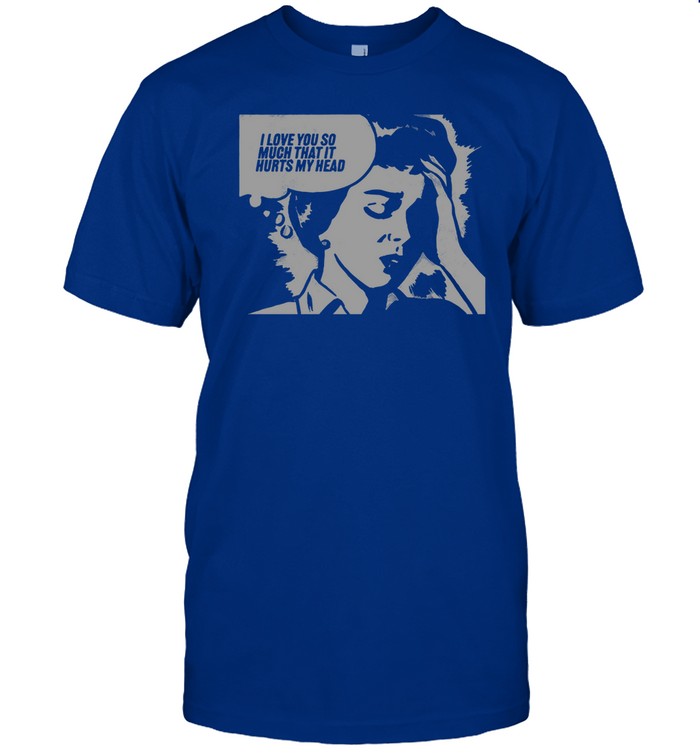 New Love You So Much Shirt