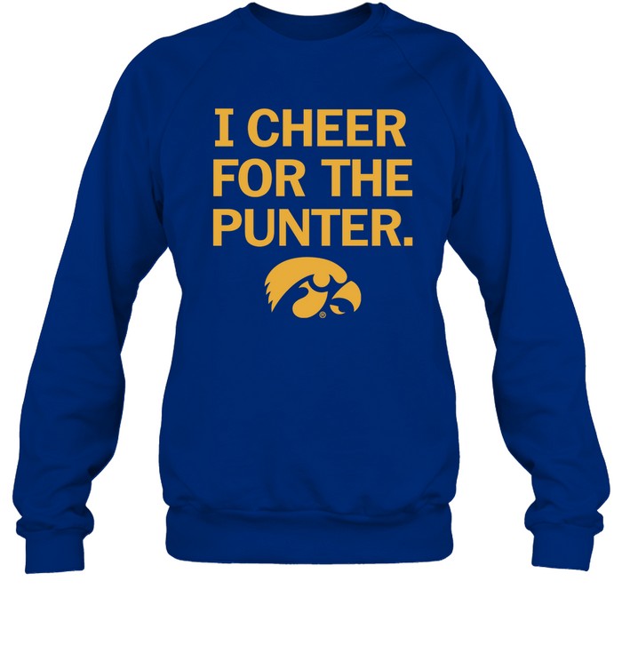 I Cheer For The Punter Iowa Hawkeyes Shirt No Context College Football