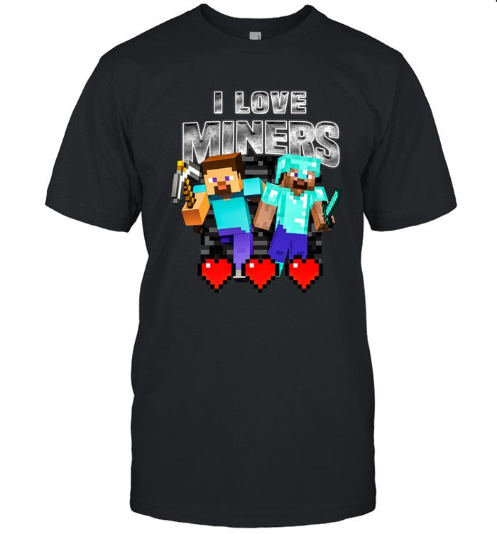 Not Safe For Wear I Love Miners Shirt