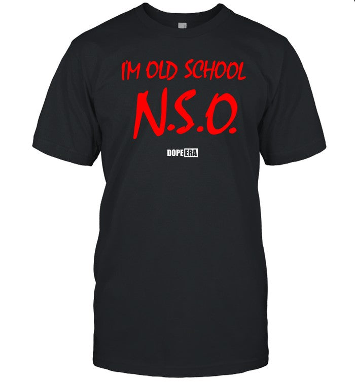 Dope Era I'm Old School N.S.O