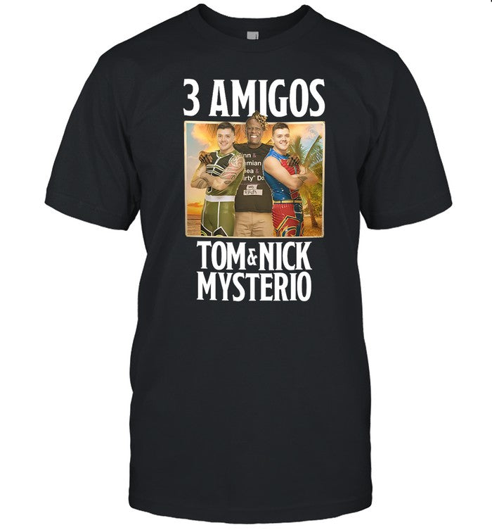 3 Amigos Tom & Nick Mysterio Shirt, Hoodie, Sweater, Long Sleeve And Tank Top