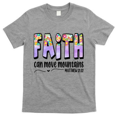 Faith Can Move Mountains Matthew 21:22 Prayer T-Shirt