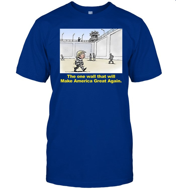 The One Wall That Will Make America Great Again Shirt