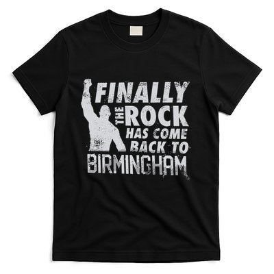 Finally Rock Has Come Back To Birmingham T-Shirt