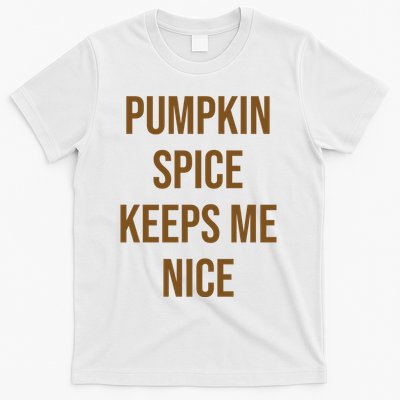 Pumpkin Spice Keeps Me Nice Funny Fall T-Shirt