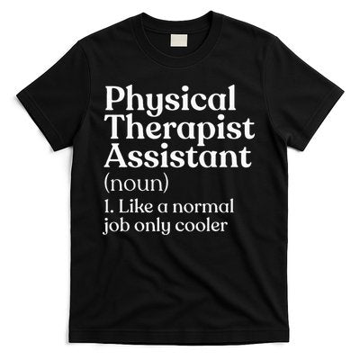 Physical Therapist Assistant Definition Physical Therapy T-Shirt