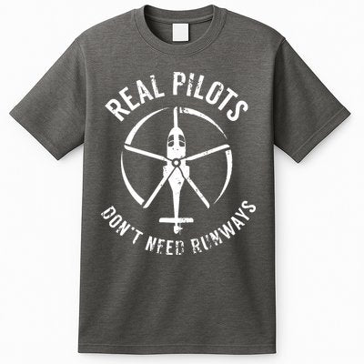 Real Pilots Dont Need Runways Pilot Helicopter T-Shirt
