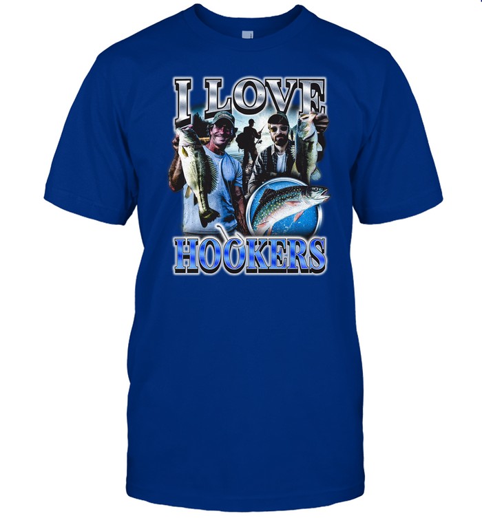 I Love Hookers Shirts