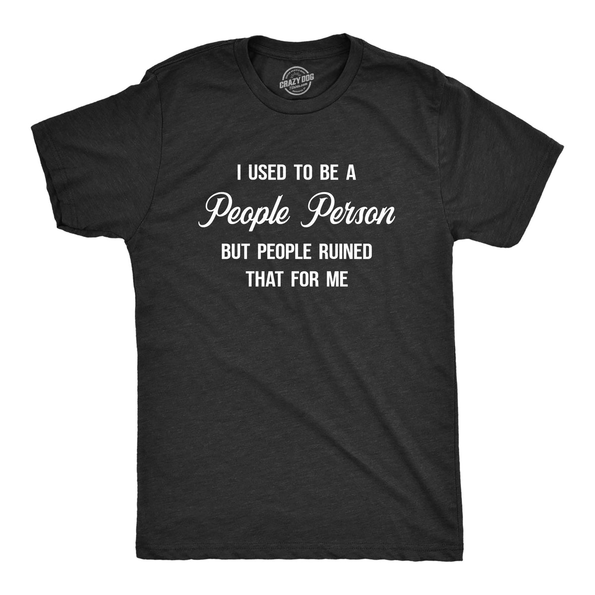 I Used To Be A People Person Men's T Shirt