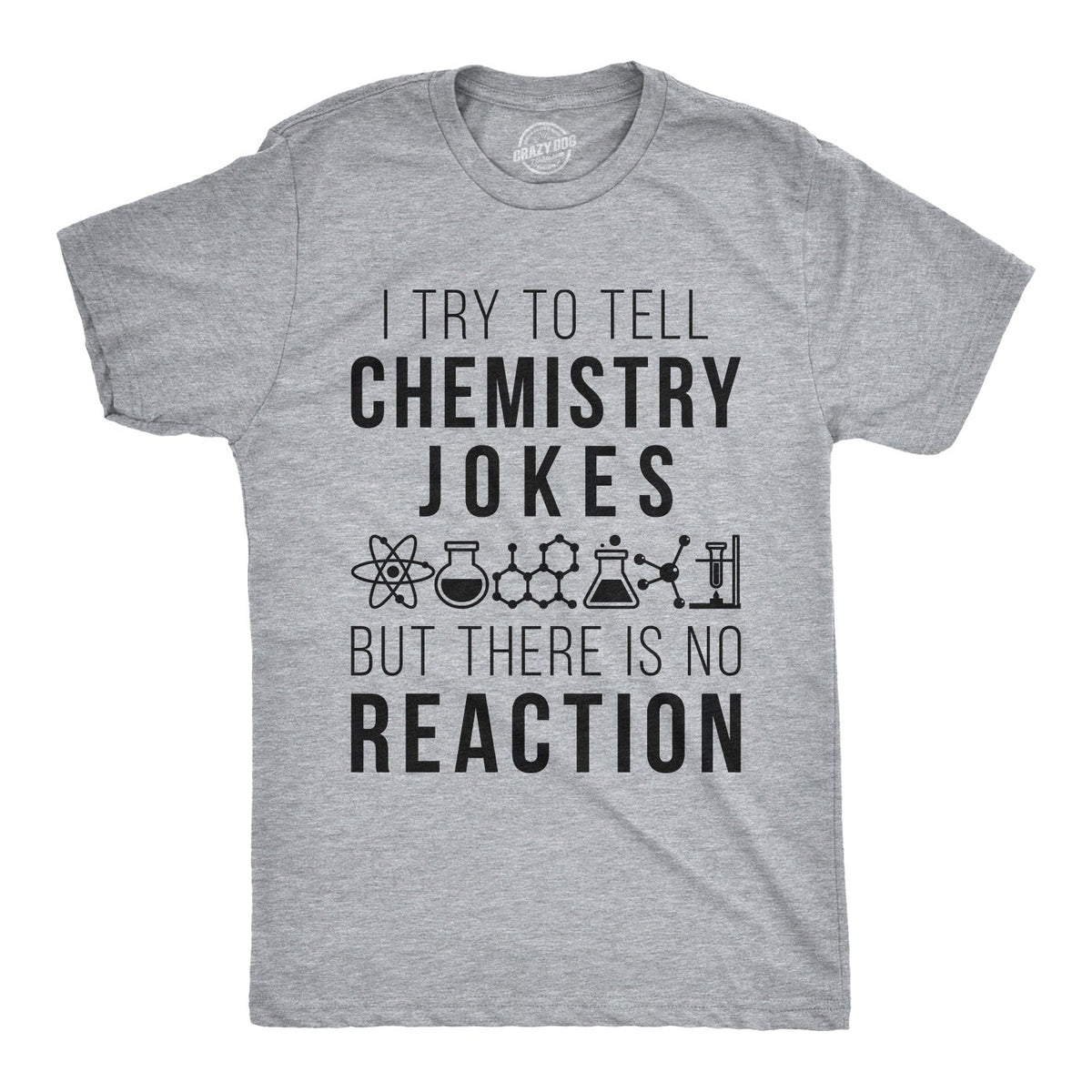 I Try To Tell Chemistry Jokes Men's T Shirt