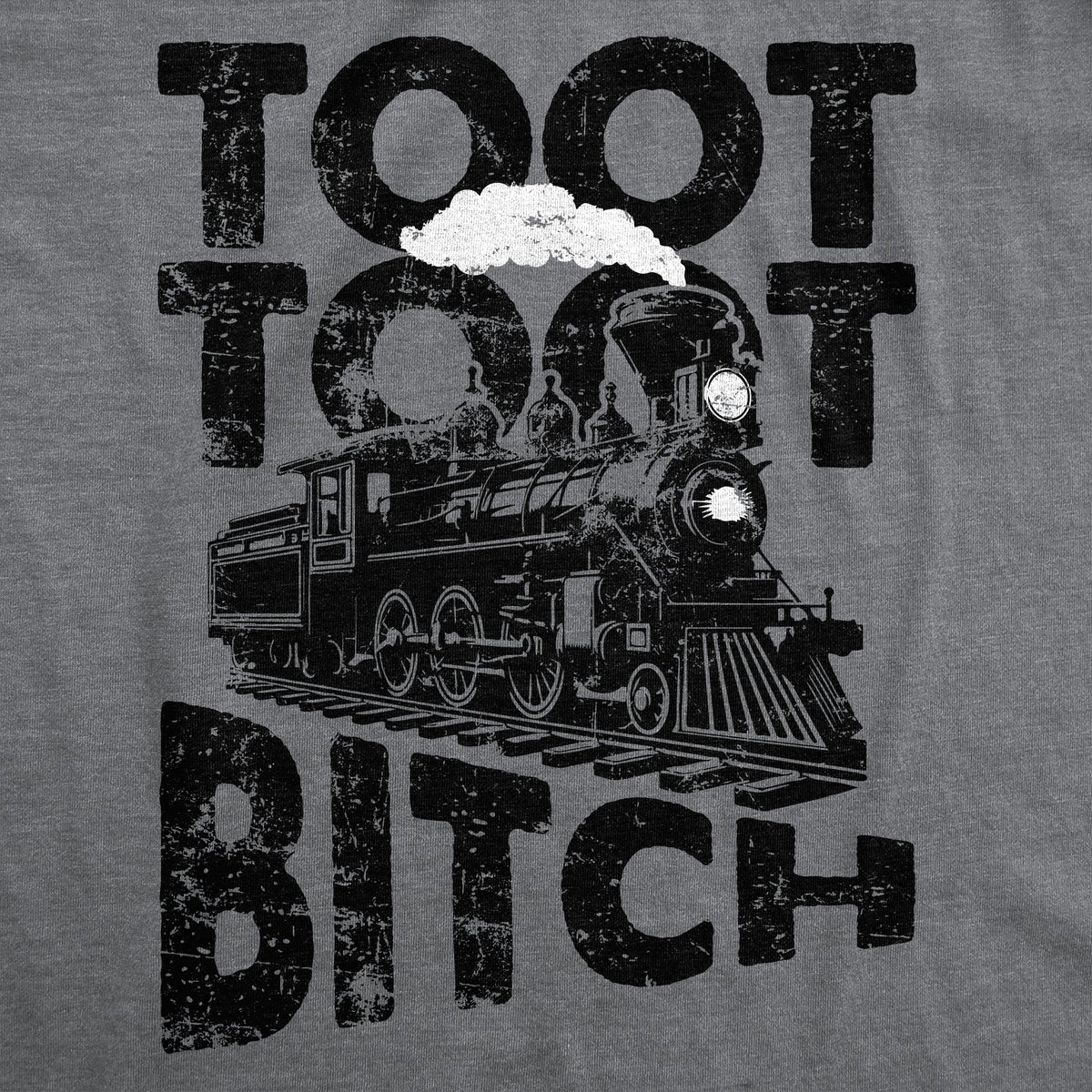 Toot Toot Bitch Men's T Shirt