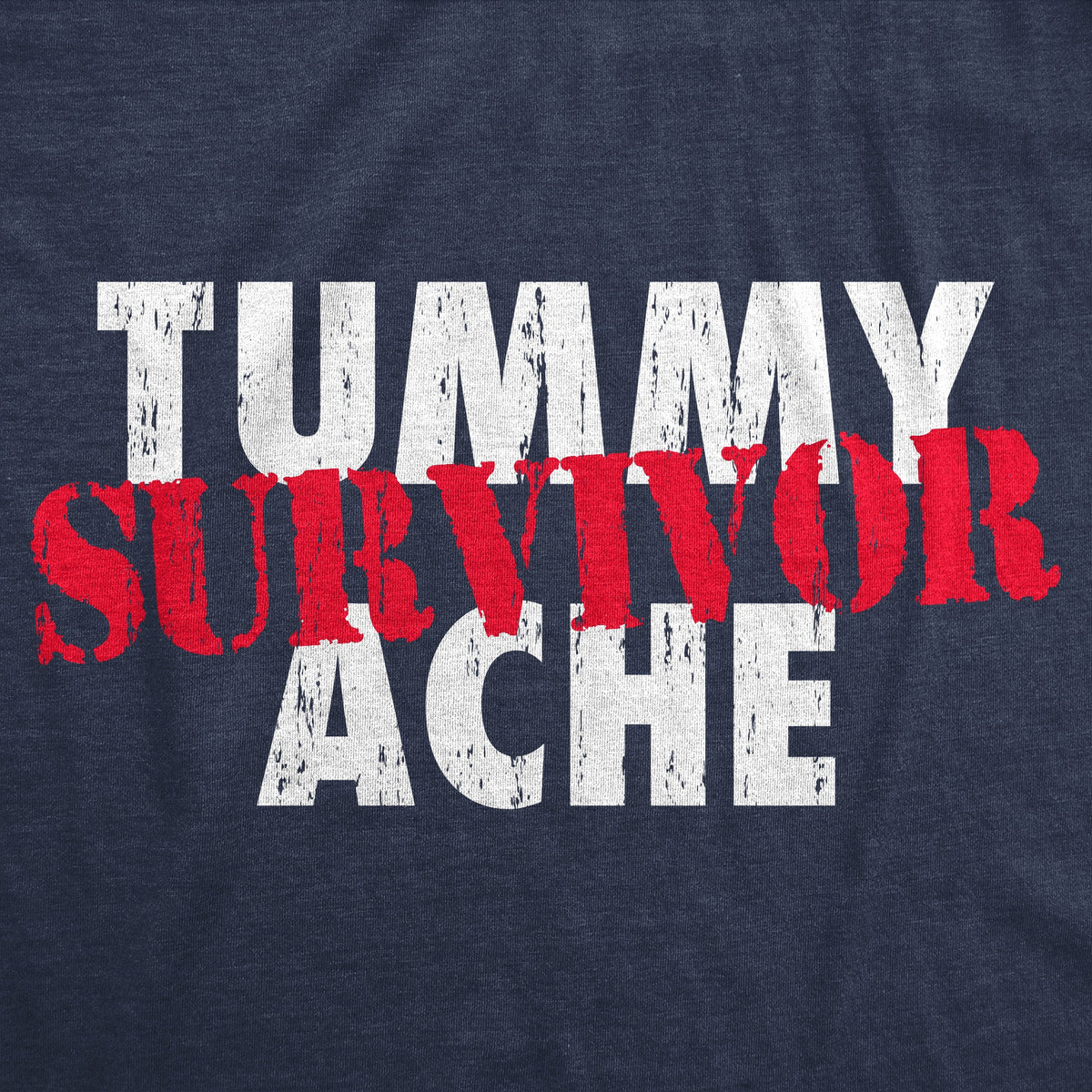 Tummy Ache Survivor Men's T Shirt