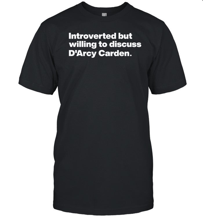 Sâ€™Hannon Introverted But Willing To Discuss D'arcy Carden Shirt