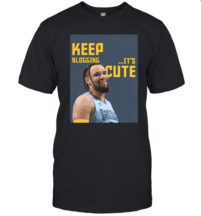 Dillon Brooks Keep Blogging It's Cute Shirt