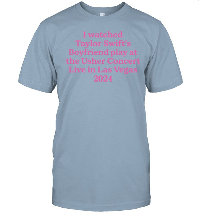 Iuencers In The Wild I Watched Taylor Swift's Boyfriend Play At The Usher Concert Live In Las Vegas 2024 Limited Shirt