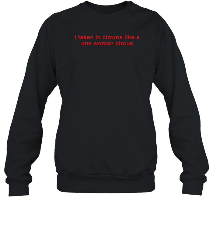 I Take In Clowns Like A One Woman Circus Hoodie