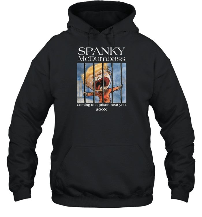 Spanky Mcdumbass Coming To A Prison Near You Soon Hoodie