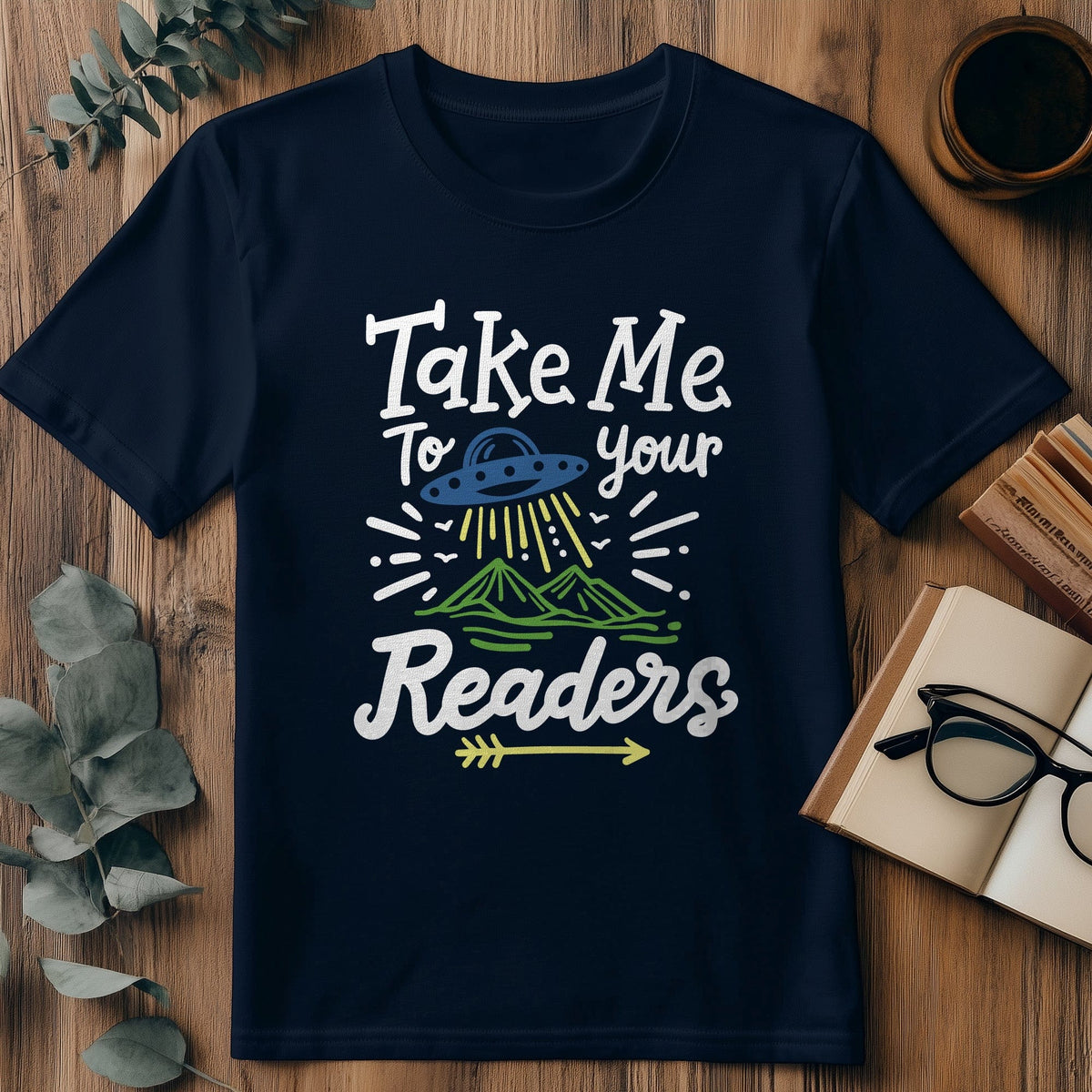Take Me to Your Readers T-shirt