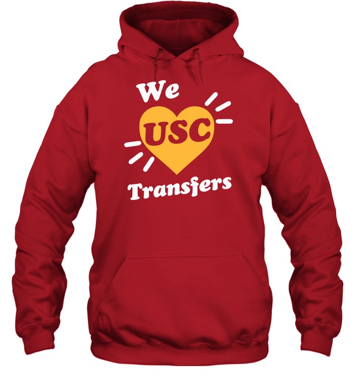 We Love Usc Transfers Hoodie