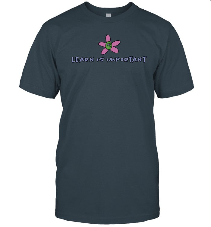 Learn Is Important Shirt