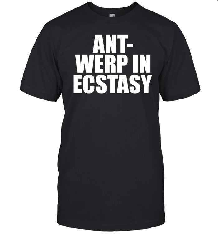 Ant-Werp In Ecstasy Shirt