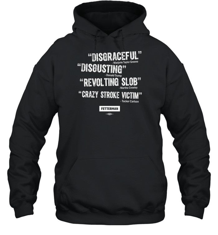 Disgraceful Disgusting Revolting Slob Crazy Stroke Victim Hoodie