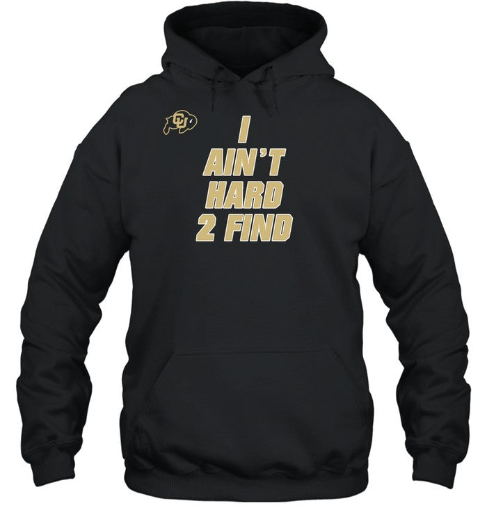 I Ain't Hard 2 Find Hoodie