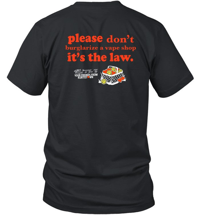 Please Be Nice To Me Please Don't Burglarize A Vape Shop It's The Law Hoodie