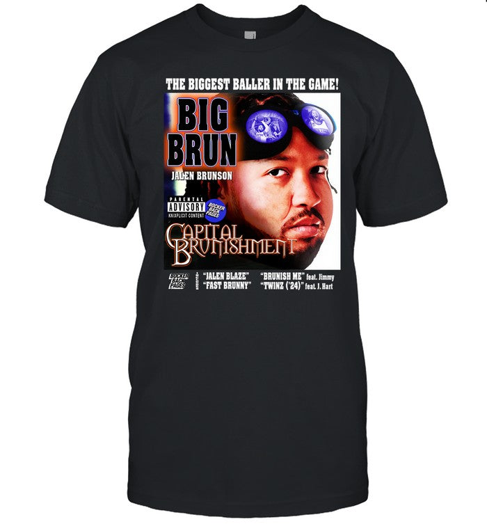 The Biggest Baller In The Game Big Brun Capital Brunishment Tee