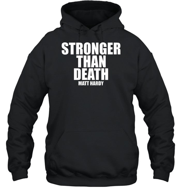 Stronger Than Death Matt Hardy Hoodie