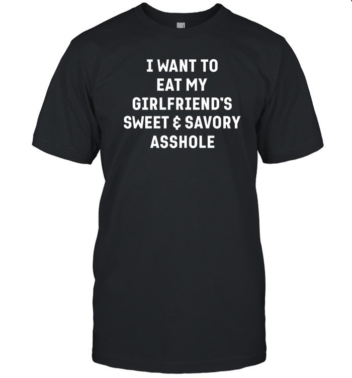 I Want To Eat My Girlfriend's Sweet And Savory Asshole Hoodie