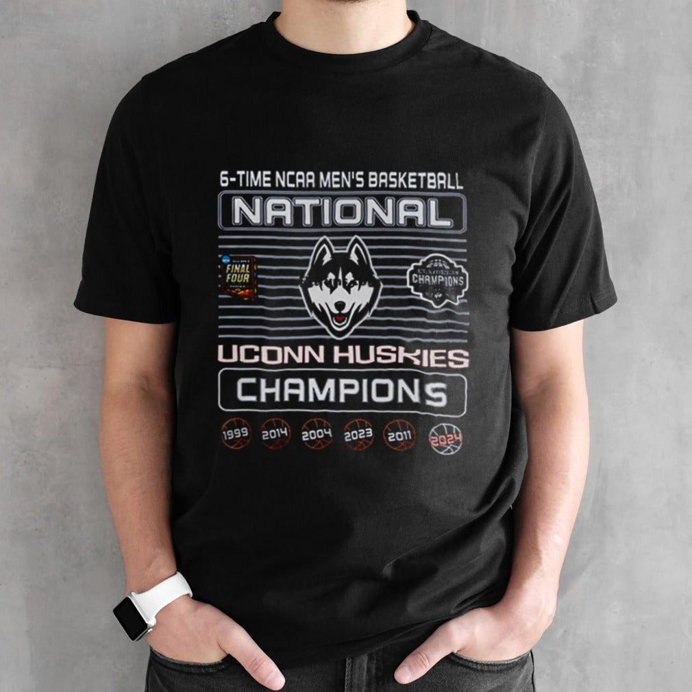 2024 Ncaa Mensâ€™s Basketball National Champs Uconn Huskies 6-time 1999-2024 T-shirts