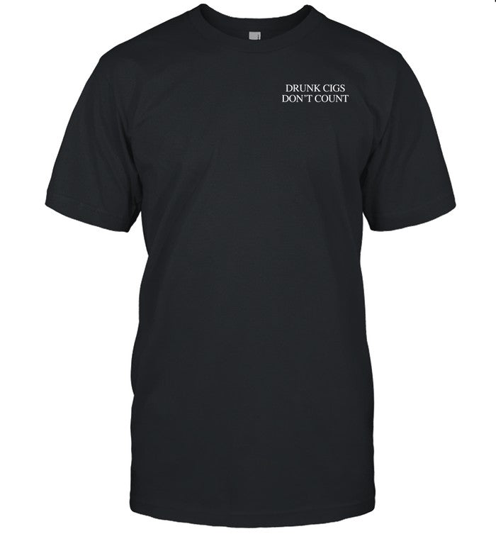 Shitheadsteve Drunk Cigs Don't Count Shirt