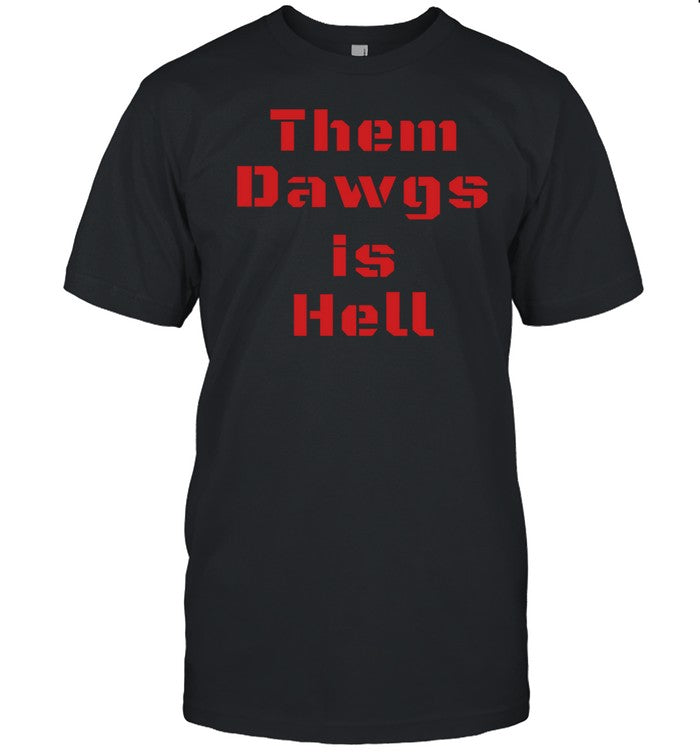 Uga Them Dawgs Is Hell Shirt