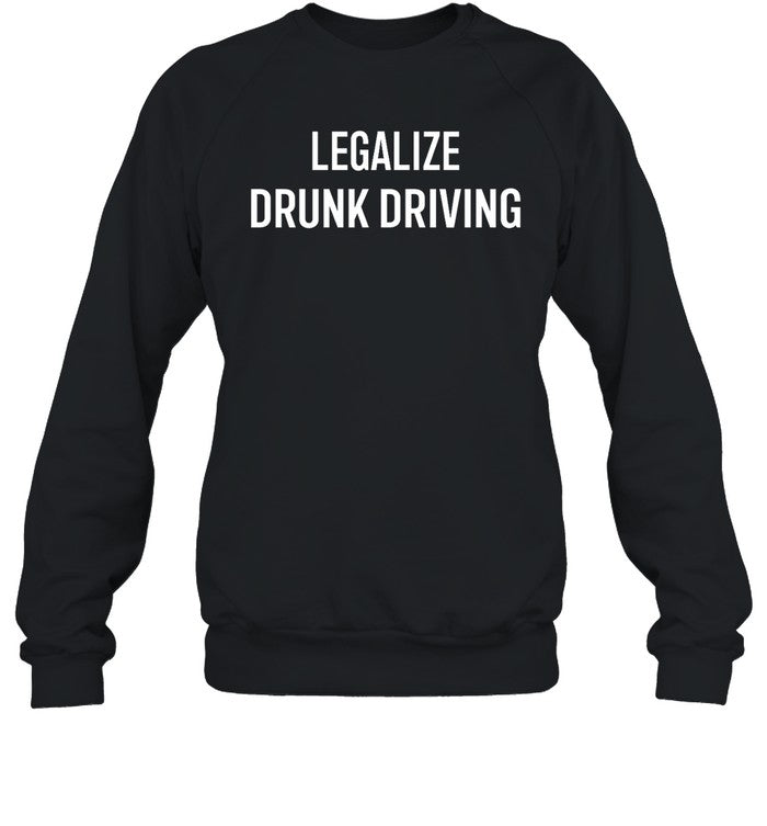 Legalize Drunk Driving Hoodie