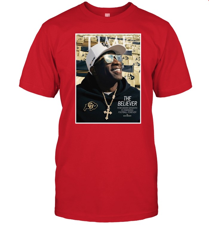 The Believer How Deion Sanders Is Changing Football Forever Shirt