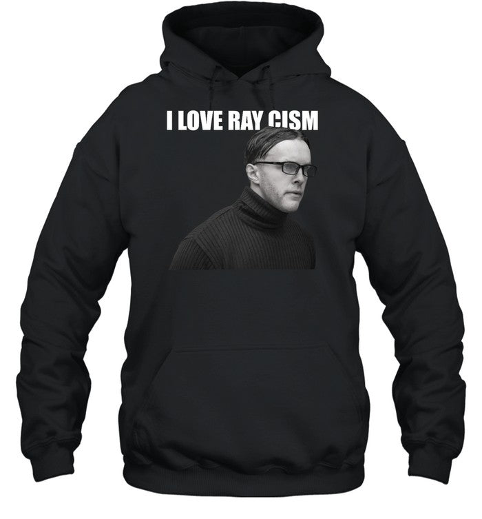 I Love Ray Cism Hoodie