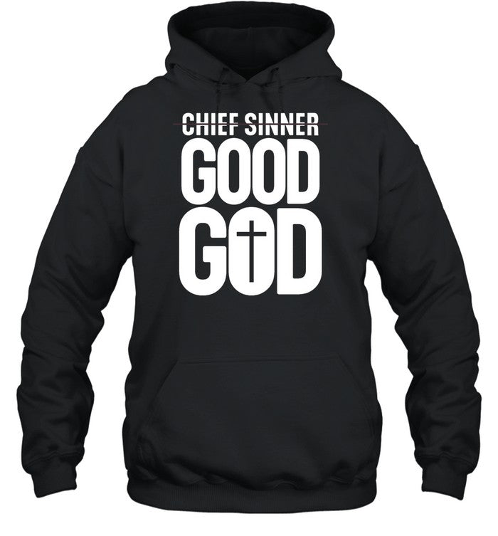Chief Sinner Good God Hoodie Sweatshirt