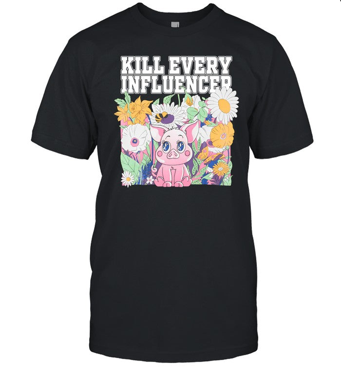 Kill Every Iuencers Shirt