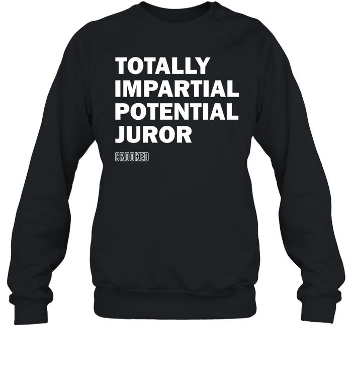 Totally Impartial Potential Juror Hoodie