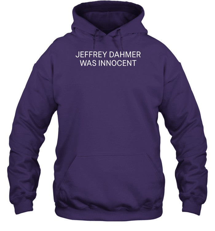 Jeffrey Dahmer Was Innocent Hoodie