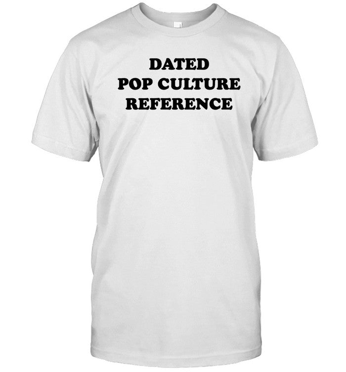 Funny Dated Pop Culture Reference T Shirt