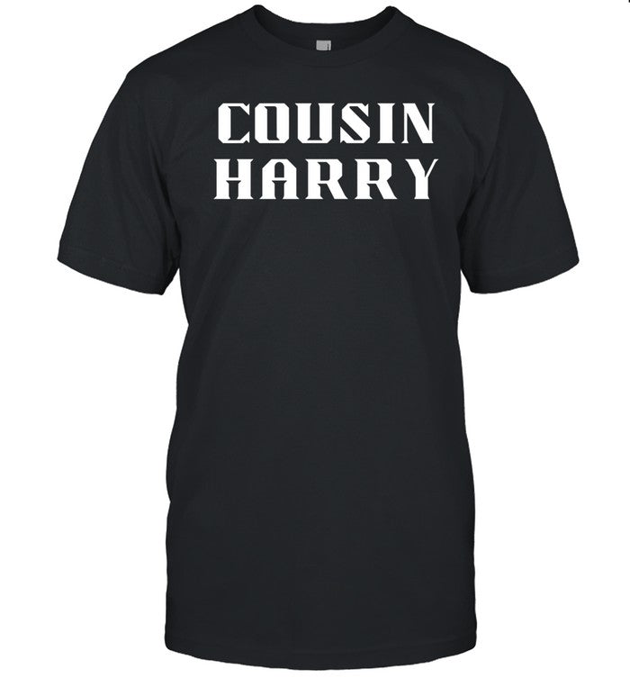 Cousin Harry Shirt