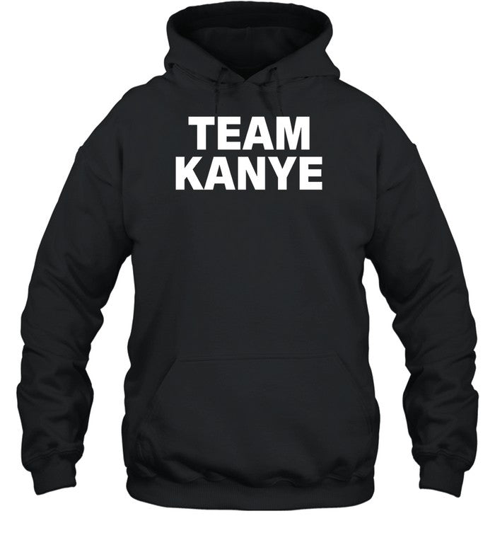 Team Kanye Hoodie