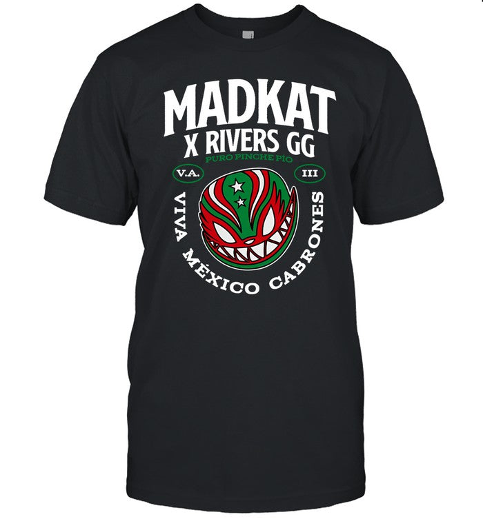 Rivers Samyriveratv Madkat X Rivers Gg Puro Pinche Pio Viva Mexico Cabrones Shirt