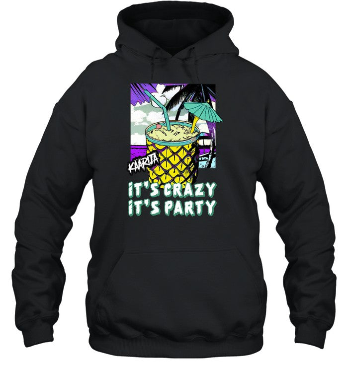 Kaarija It's Crazy It's Party Hoodie