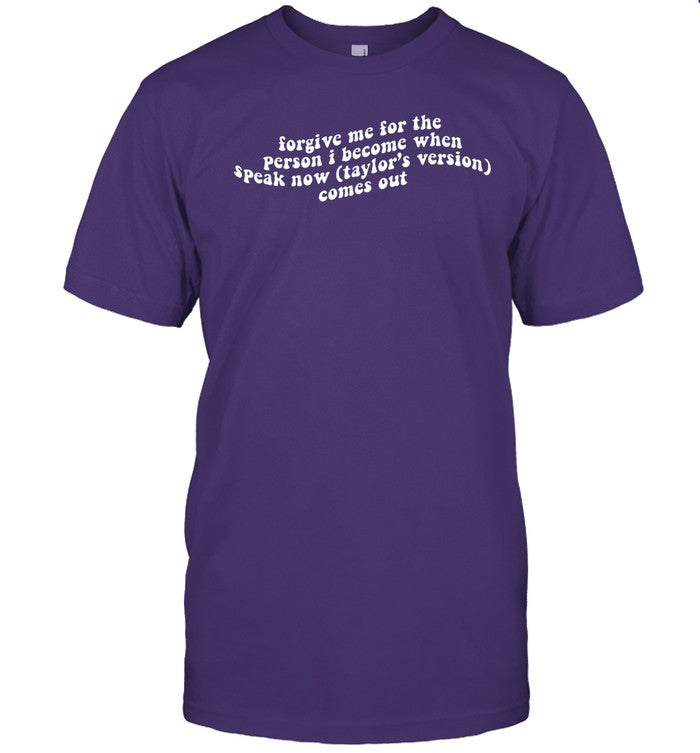 Forgive Me For The Person I Become When Speak Now Taylor's Version Comes Out Hoodie