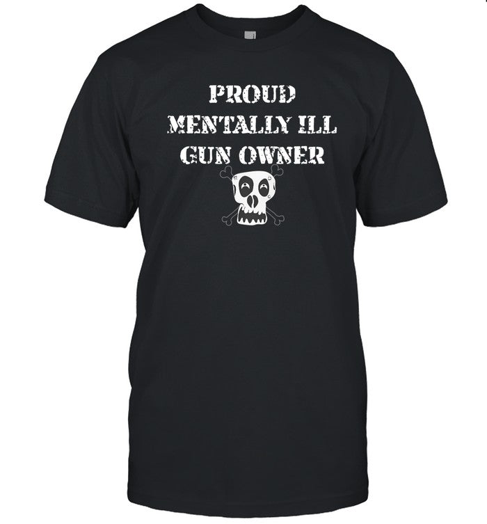 Proud Mentally Ill Gun Owner Hoodie